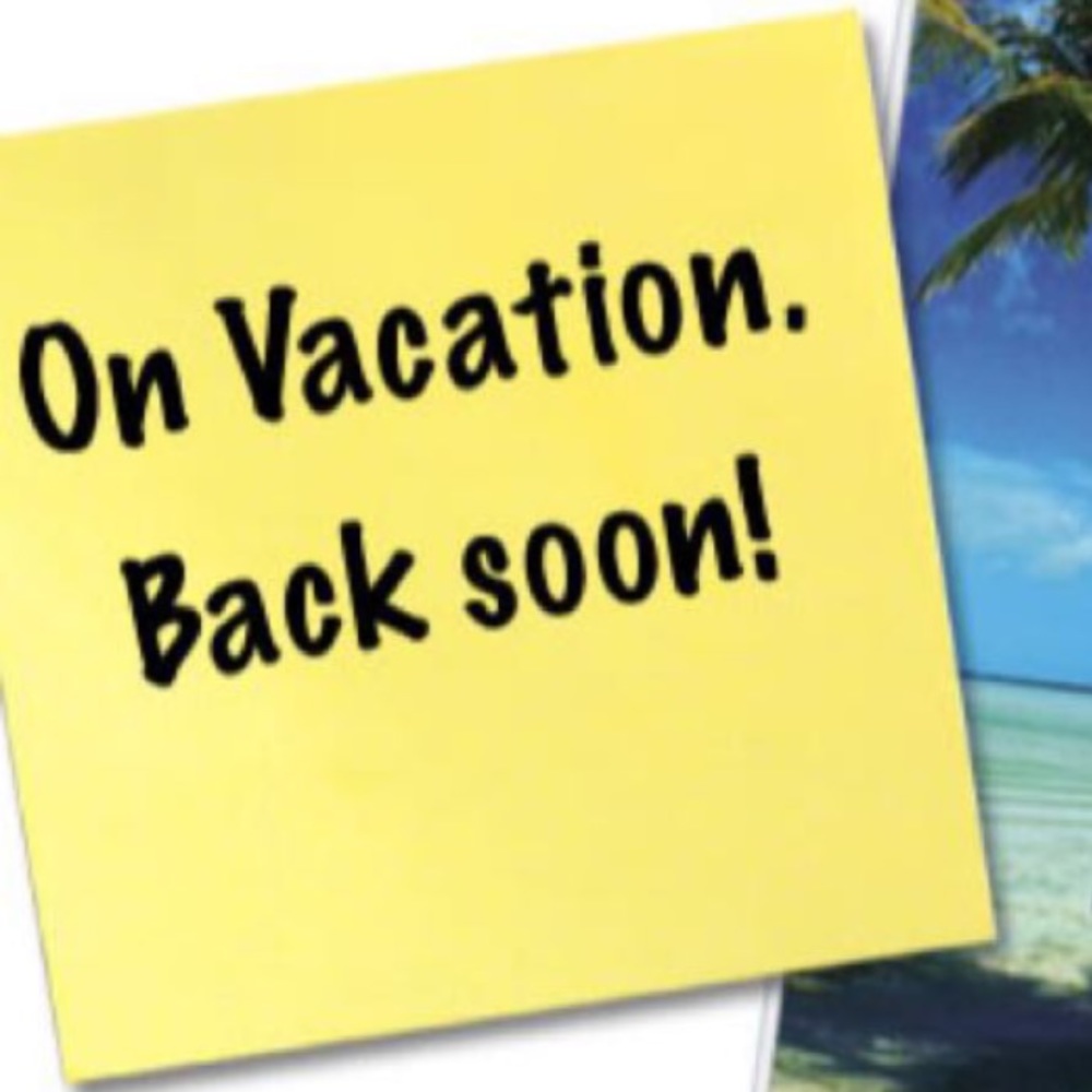 On Vacay.... Be Back Soon!!!!!
